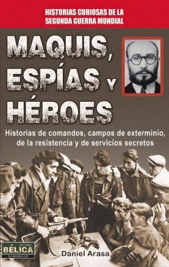 Maquis, Espías Y Héroes - Arasa, Daniel