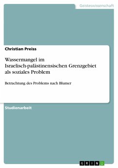 Wassermangel im Israelisch-palästinensischen Grenzgebiet als soziales Problem - Preiss, Christian