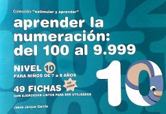 Aprender la numeración : del 100 al 9999 : nivel 10 : para niños de 7 y 8 años - Jarque García, Jesús