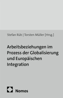 Cover Arbeitsbeziehungen im Prozess der Globalisierung und Europäischen Integration