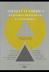 Andalucía-América : estudios artísticos y culturales - López Guzmán, Rafael
