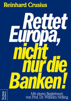 Rettet Europa, nicht nur die Banken! - Crusius, Reinhard