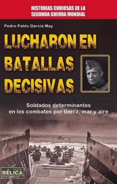 Lucharon En Batallas Decisivas - May, Pedro Pablo García