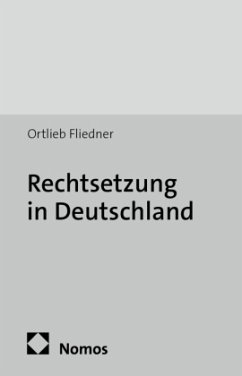 Rechtsetzung in Deutschland - Fliedner, Ortlieb