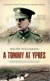 A Tommy at Ypres: Walter's War - The Diary and Letters of Walter Williamson