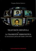 Televisión Española y la transición democrática : la comunicación política del cambio, 1976-1979