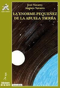 La enorme pequeñez de la abuela tierra - Navarro García, José