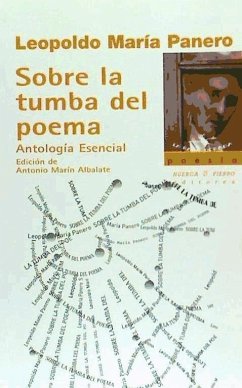 Sobre la tumba del poema : antología esencial - Marín Albalate, Antonio; Panero, Leopoldo María