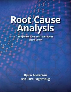 Root Cause Analysis: Simplified Tools and Techniques - Andersen, Bjorn; Fagerhaug, Tom