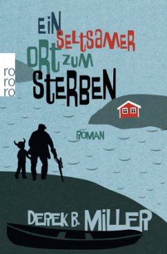 Ein seltsamer Ort zum Sterben - Miller, Derek B.