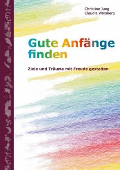 Gute Anfänge finden - Jung, Christine; Winsberg, Claudia