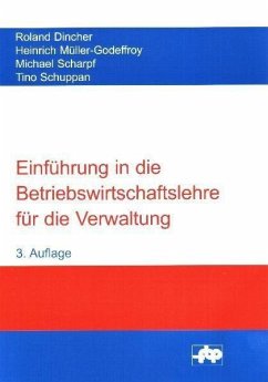 Einführung in die Betriebswirtschaftslehre für die Verwaltung (eBook, PDF) - Dincher, Roland; Müller-Godeffroy, Heinrich; Scharpf, Michael; Schuppan, Tino