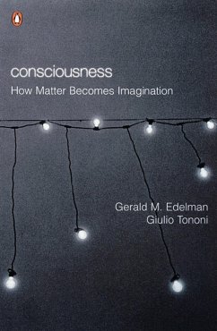Consciousness (eBook, ePUB) - Edelman, Gerald M; Tononi, Giulio