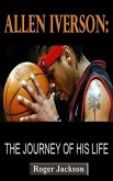 Allen Inverson: The Journey of His Life (eBook, ePUB)