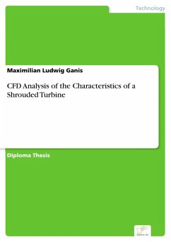 CFD Analysis of the Characteristics of a Shrouded Turbine (eBook, PDF) - Ganis, Maximilian Ludwig