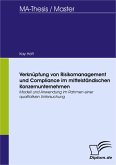 Verknüpfung von Risikomanagement und Compliance im mittelständischen Konzernunternehmen (eBook, PDF)