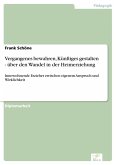 Vergangenes bewahren, Künftiges gestalten - über den Wandel in der Heimerziehung (eBook, PDF)