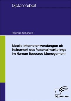 Mobile Internetanwendungen als Instrument des Personalmarketings im Human Resource Management (eBook, PDF) - Nencheva, Krasimira