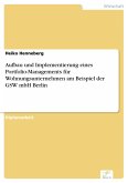 Aufbau und Implementierung eines Portfolio-Managements für Wohnungsunternehmen am Beispiel der GSW mbH Berlin (eBook, PDF)