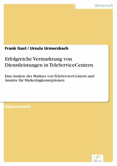 Erfolgreiche Vermarktung von Dienstleistungen in TeleServiceCentern (eBook, PDF) - Gast, Frank; Urmersbach, Ursula