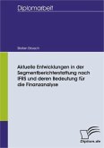 Aktuelle Entwicklungen in der Segmentberichterstattung nach IFRS und deren Bedeutung für die Finanzanalyse (eBook, PDF)