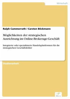 Möglichkeiten der strategischen Ausrichtung im Online-Brokerage-Geschäft (eBook, PDF) - Cammerrath, Ralph; Böckmann, Carsten