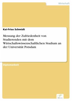 Messung der Zufriedenheit von Studierenden mit dem Wirtschaftswissenschaftlichen Studium an der Universität Potsdam (eBook, PDF) - Schmidt, Kai-Friso
