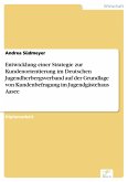 Entwicklung einer Strategie zur Kundenorientierung im Deutschen Jugendherbergsverband auf der Grundlage von Kundenbefragung im Jugendgästehaus Aasee (eBook, PDF)