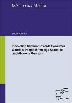 Innovation Behavior Towards Consumer Goods of People in the age Group 50 and Above in Germany (eBook, PDF) - Hof, Sebastian