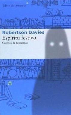 Espíritu festivo : cuentos de fantasmas - Davies, Robertson