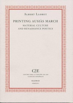 Printing Ausiàs March : material culture and renaissance poetics - Lloret i Falo, Albert