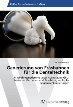 Generierung von Fräsbahnen für die Dentaltechnik