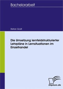 Die Umsetzung lernfeldstrukturierter Lehrpläne in Lernsituationen im Einzelhandel (eBook, PDF) - Groitl, Stefan