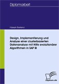 Design, Implementierung und Analyse einer clusterbasierten Datenanalyse mit Hilfe evolutionärer Algorithmen in SAP BI (eBook, PDF)