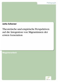 Theoretische und empirische Perspektiven auf die Integration von Migrantinnen der ersten Generation (eBook, PDF) - Scherzer, Jutta