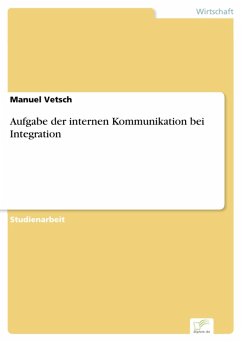 Aufgabe der internen Kommunikation bei Integration (eBook, PDF) - Vetsch, Manuel
