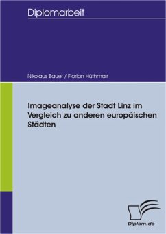 Imageanalyse der Stadt Linz im Vergleich zu anderen europäischen Städten (eBook, PDF) - Hüthmair, Florian; Bauer, Nikolaus