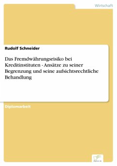 Das Fremdwährungsrisiko bei Kreditinstituten - Ansätze zu seiner Begrenzung und seine aufsichtsrechtliche Behandlung (eBook, PDF) - Schneider, Rudolf