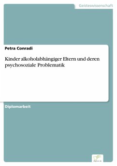 Kinder alkoholabhängiger Eltern und deren psychosoziale Problematik (eBook, PDF) - Conradi, Petra