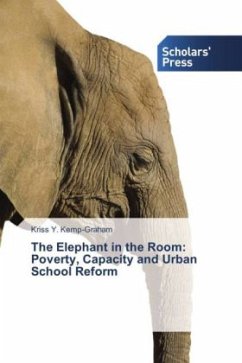 The Elephant in the Room: Poverty, Capacity and Urban School Reform - Kemp-Graham, Kriss Y.