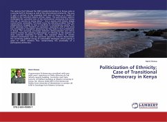 Politicization of Ethnicity; Case of Transitional Democracy in Kenya