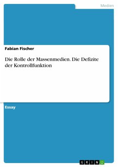 Die Rolle der Massenmedien. Die Defizite der Kontrollfunktion (eBook, PDF)