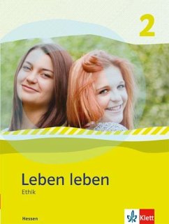 Leben leben 2 - Neubearbeitung. Ethik - Ausgabe für Hessen. Schülerbuch 7.-8. Klasse