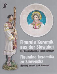Figurale Keramik aus der Slowakei / Figurálna keramika zo Slovenska