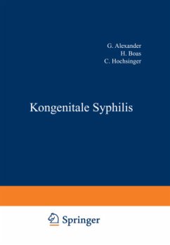 Kongenitale Syphilis - Alexander, G.; Kran?, P.; Boas, H.; Hochsinger, C.; Igersheimer, J.; Umbusch, L. v.; Ledermann, R.; Lesser, F.; Müller, Erich; Rietschel, H.