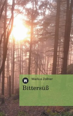 Bittersüß - 59 moderne Gedichte zum Nachsinnen und Nachspüren (eBook, ePUB) - Zollner, Markus