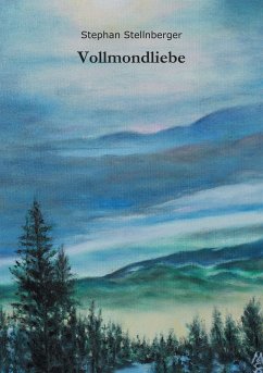 Vollmondliebe (eBook, ePUB) - Stellnberger, Stephan