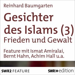 Gesichter des Islams - Frieden und Gewalt (MP3-Download) - Baumgarten, Reinhard