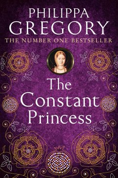 The Constant Princess (eBook, ePUB) - Gregory, Philippa