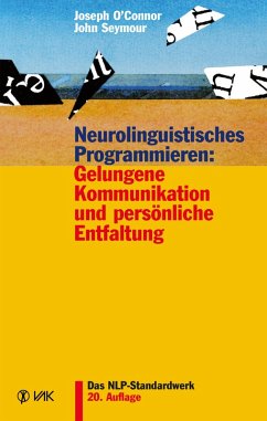 Neurolinguistisches Programmieren: Gelungene Kommunikation und persönliche Entfaltung (eBook, ePUB) - O'Connor, Joseph; Seymour, John